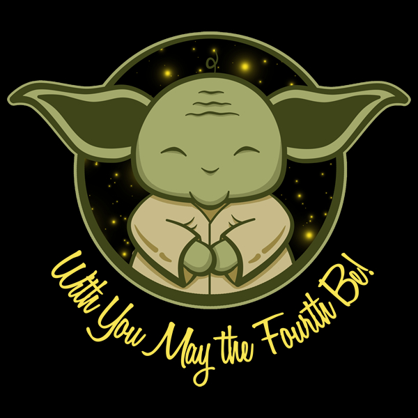 May the Fourth Be With You - NeatoShop